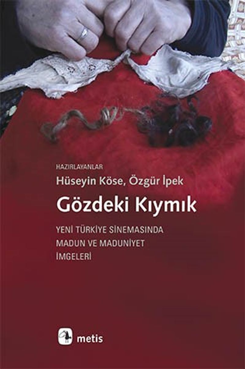 Gözdeki Kıymık  Yeni Türkiye Sinemasında Madun ve Maduniyet İmgeleri