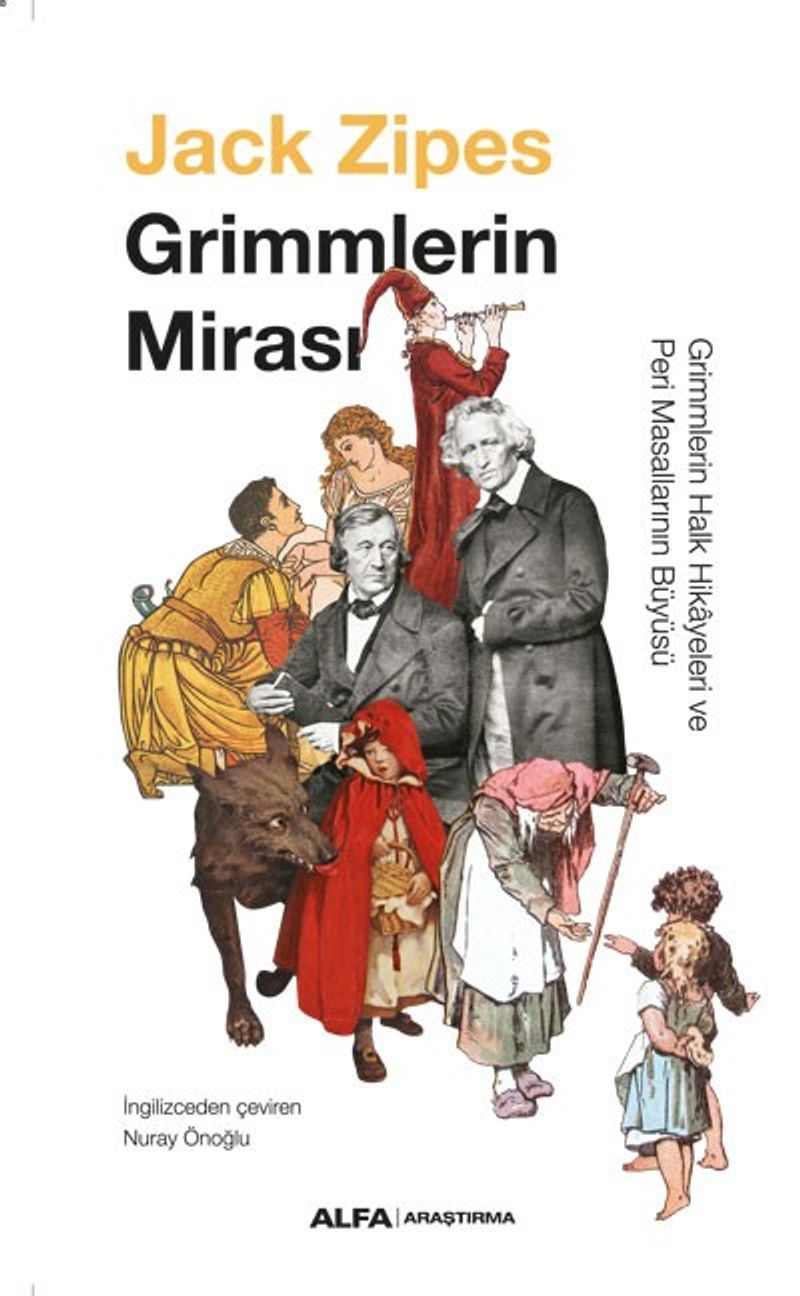 Grimmlerin Mirası Grimmlerin Halk Hikayeleri ve Peri Masallarının Büyüsü