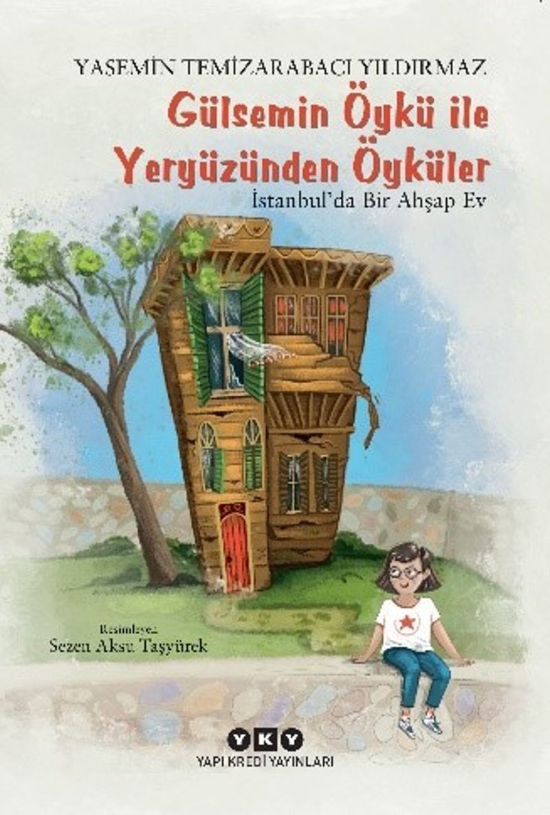 Gülsemin Öykü ile Yeryüzünden Öyküler  İstanbul'da Bir Ahşap Ev