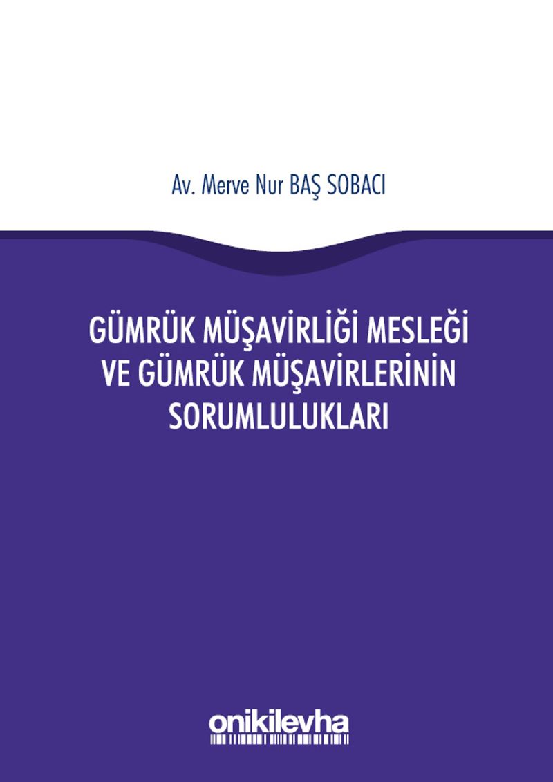 Gümrük Müşavirliği Mesleği ve Gümrük Müşavirlerinin Sorumlulukları