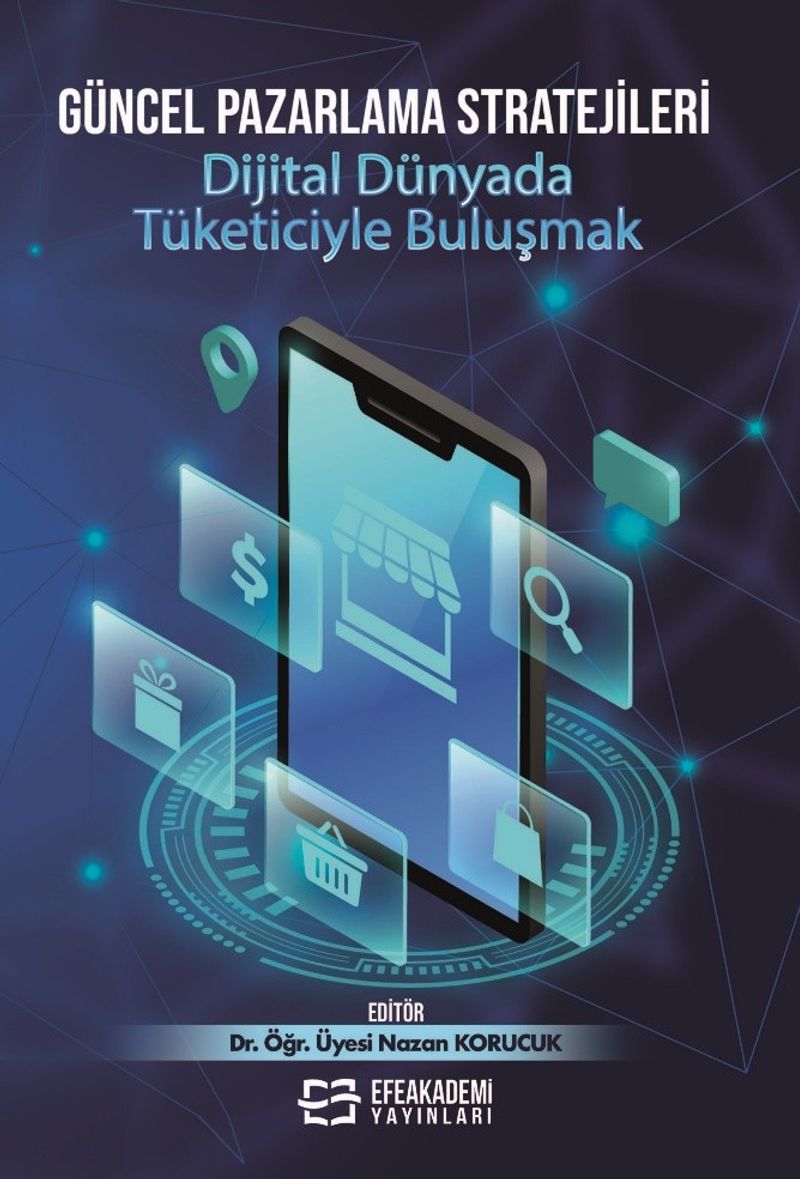 Güncel Pazarlama Stratejileri Dijital Dünyada Tüketiciyle Buluşmak