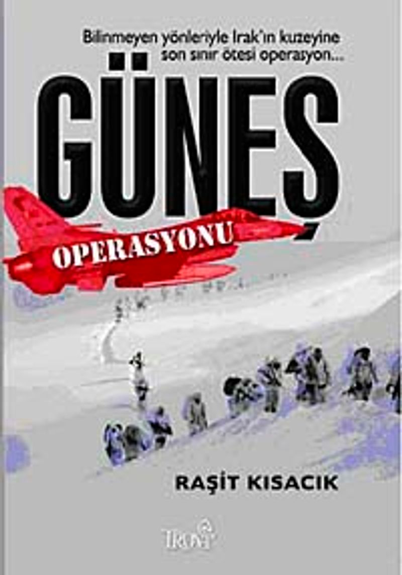 Güneş Operasyonu Bilinmeyen Yönleriyle Irak'ın Kuzeyine Son Sınır Ötesi Operasyon...