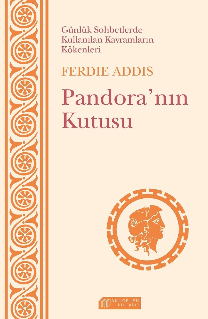 Günlük Sohbetlerde Kullanılan Kavramların Kökenleri Pandora'nın Kutusu