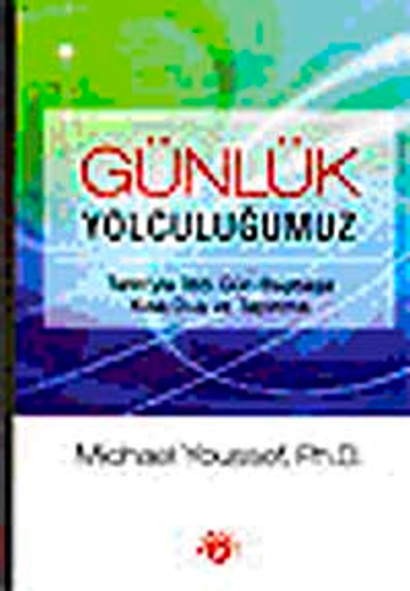 Günlük Yolculuğumuz Tanrı'yla 365 Gün Başbaşa Kısa Dua ve Tapınma