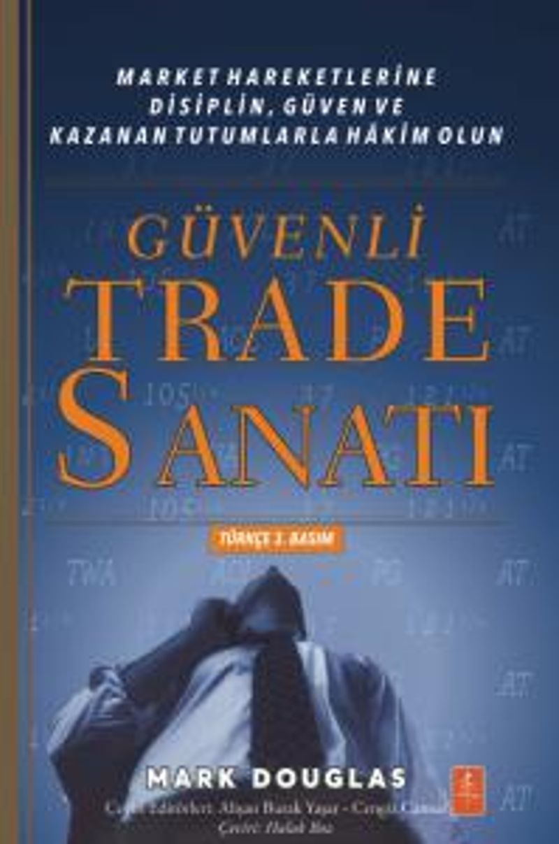 Güvenli Trade Sanatı  Market Hareketlerine Disiplin, Güven ve Kazanan Tutumlarla Hakim Olun