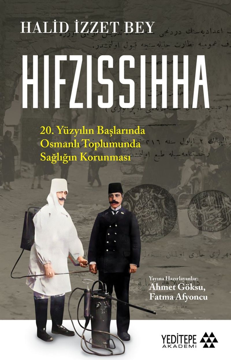Hıfzıssıhha 20. Yüzyılın Başlarında Osmanlı Toplumunda Sağlığın Korunması