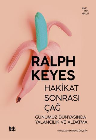 Hakikat Sonrası Çağ: Günümüz Dünyasında Yalancılık ve Aldatma