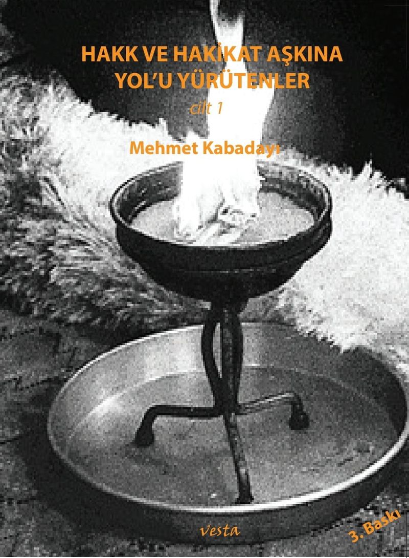 Hakk Ve Hakikat Aşkına Yol'u Yürütenler (Cilt 1)