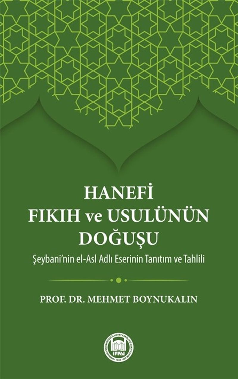 Hanefi Fıkıh ve Usulünün Doğuşu Şeybani'nin el-Asl Adlı Eserinin Tanıtım ve Tahlili