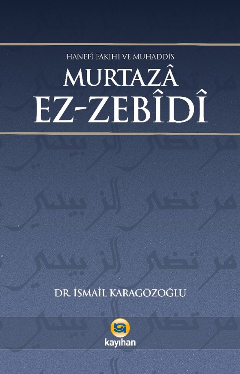 Hanefi Fakihi Ve Muhaddis Murtaza Ez-Zebidi