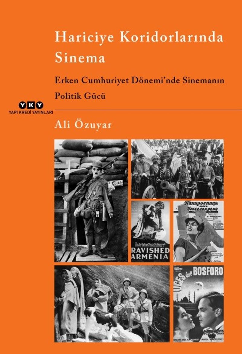 Hariciye Koridorlarında Sinema  Erken Cumhuriyet Dönemi'nde Sinemanın Politik Gücü