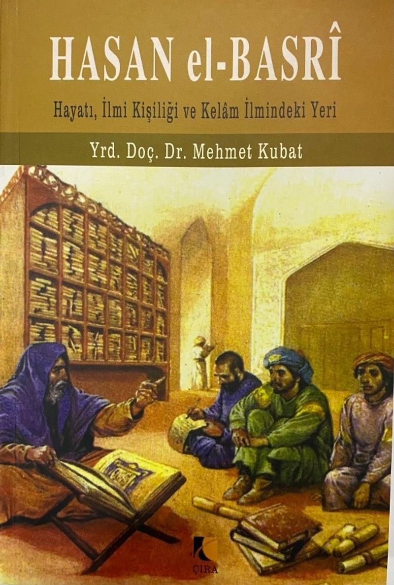 Hasan el-Basri  Hayatı, İlmi Kişiliği ve Kelam İlmindeki Yeri