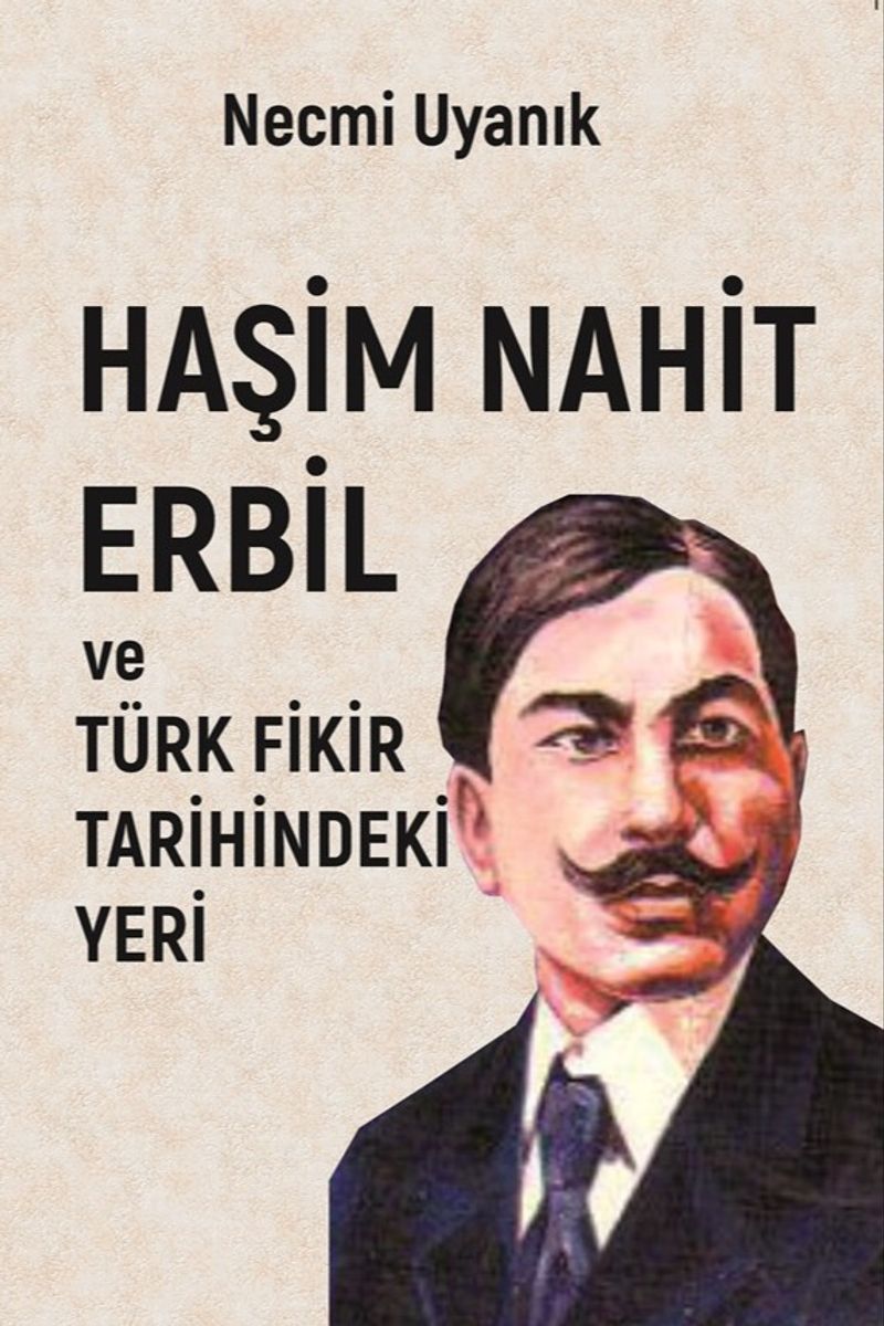 Haşim Nahit Erbil  Türk Fikir Tarihindeki Yeri