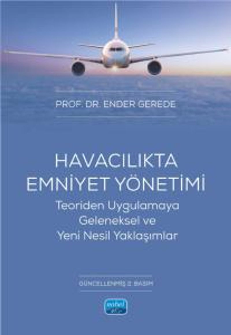 Havacılıkta Emniyet Yönetimi  Teoriden Uygulamaya Geleneksel ve Yeni Nesil Yaklaşımlar