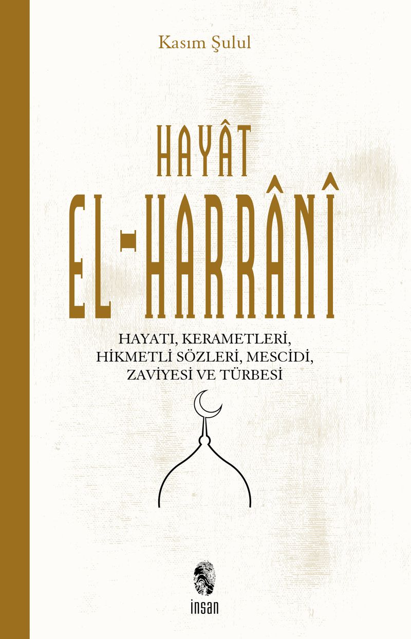 Hayat El-Harrani  Hayatı, Kerametleri, Hikmetli Sözleri, Mescidi, Zaviyesi ve Türbesi