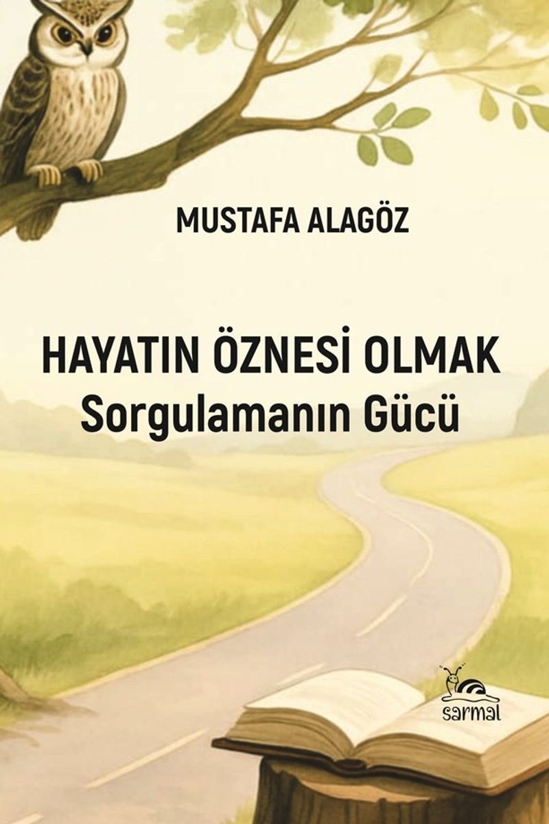 Hayatın Öznesi Olmak  Sorgulamanın Gücü
