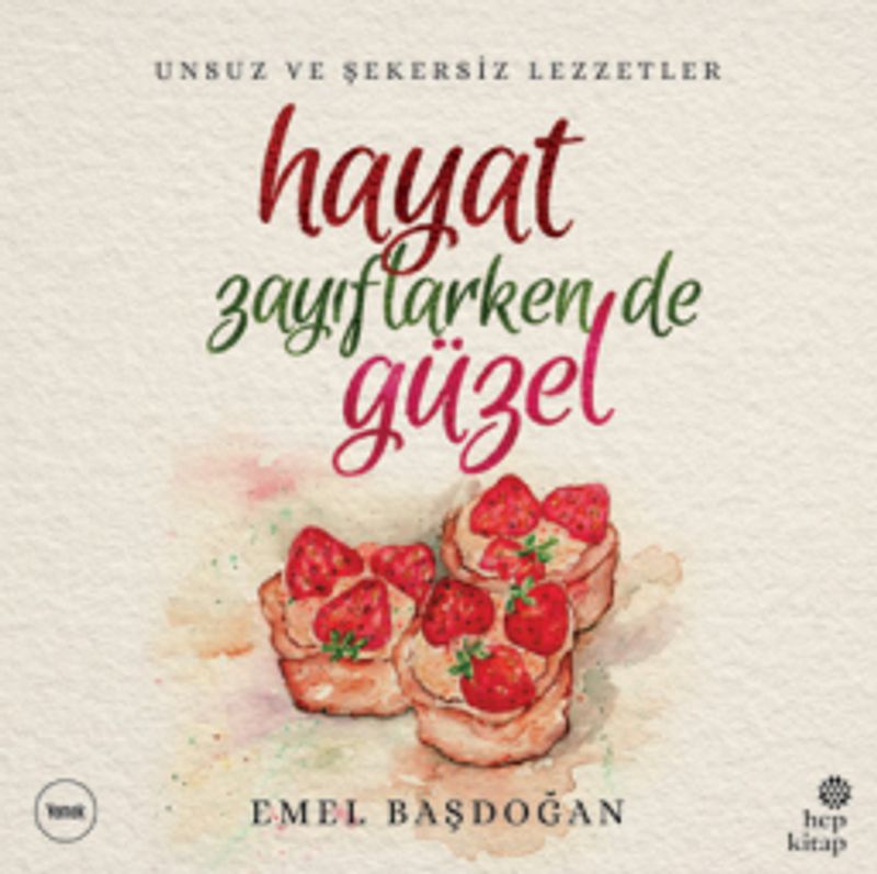 Hayat Zayıflarken de Güzel  Unsuz ve Şekersiz Lezzetler