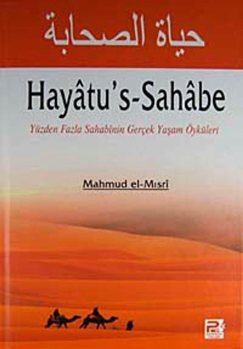 Hayatu's-Sahabe  Yüzden Fazla Sahabinin Gerçek Yaşam Öyküleri
