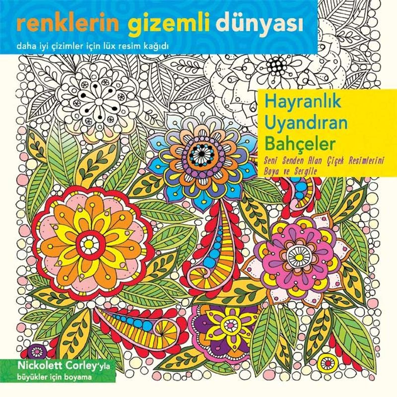 Hayranlık Uyandıran Bahçeler / Renklerin Gizemli Dünyası