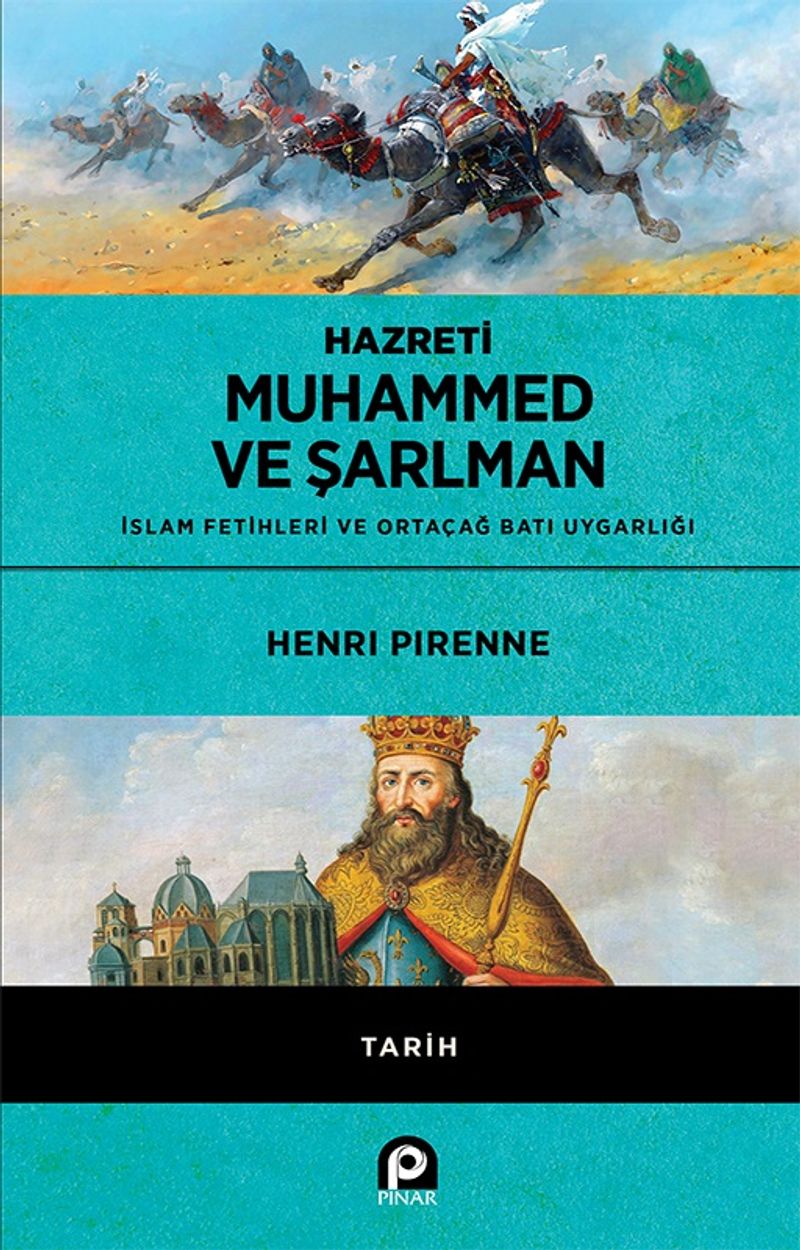 Hazreti Muhammed ve Şarlman İslam Fetihleri ve Ortaçağ Batı Uygarlığı