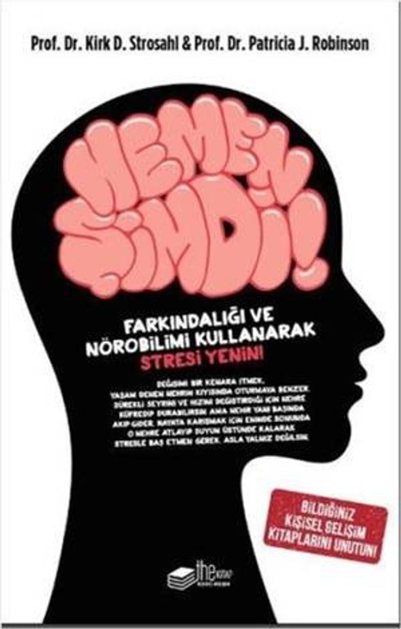 Hemen Şimdi! Farkındalığı ve Nörobilimi Kullanarak Stresi Yenin!
