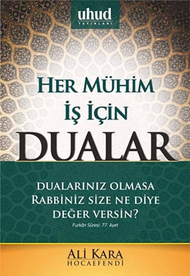 Her Mühim İş İçin Dualar Dualarınız Olmasa Rabbiniz Size Ne Diye Değer Versin?