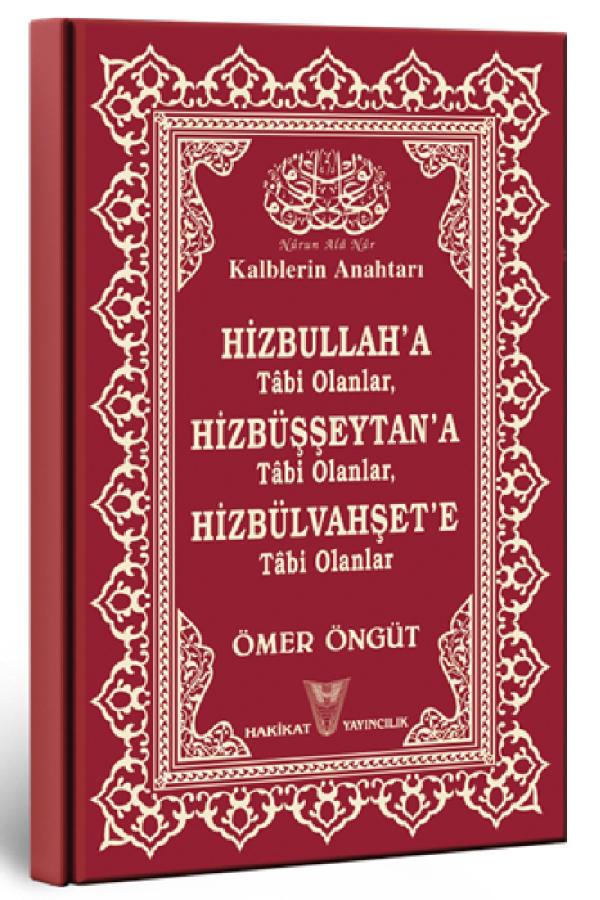 Hizbullah'a Tâbi Olanlar Hizbüşşeytan'a Tâbi Olanlar Hizbülvahşet'e Tâbi Olanlar