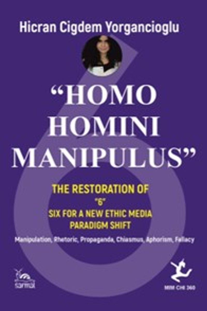 Homo Homını Manıpulus The Restoratıon Of “6” Sıx For A New Ethıc Medıa Paradıgm Shıft