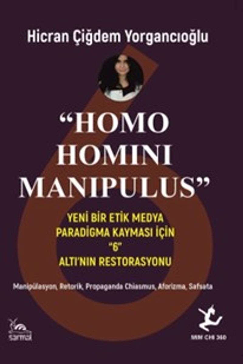 Homo Homını Manıpulus  Yeni Bir Etik Medya Paradigma Kayması İçin “6” Altı'nın Restorasyonu
