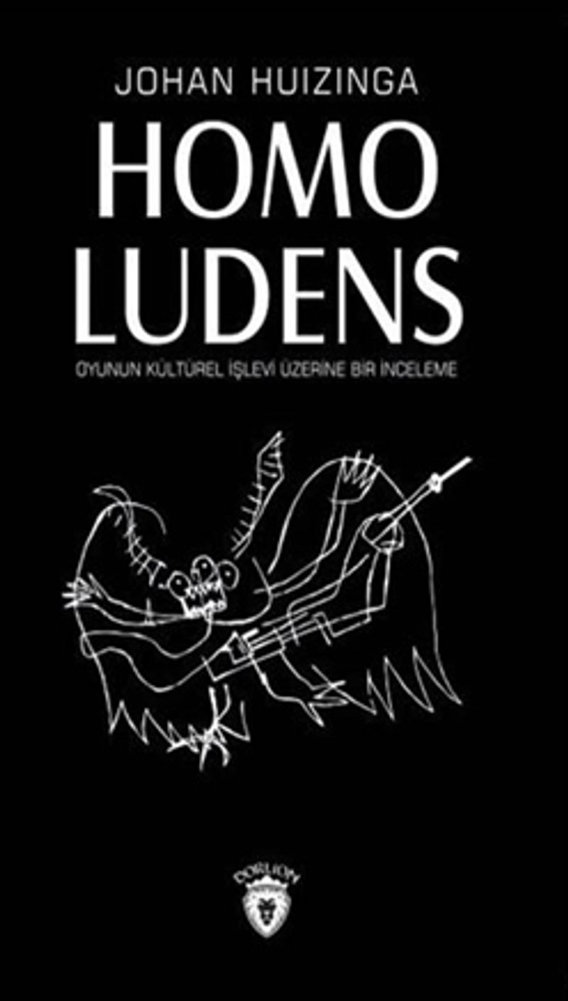 Homo Ludens  Oyunun Kültürel İşlevi Üzerine Bir İnceleme
