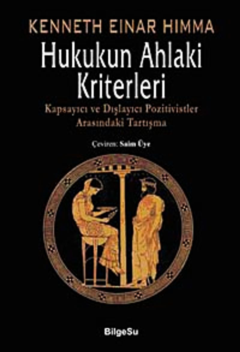 Hukukun Ahlaki Kriterleri  Kapsayıcı ve Dışlayıcı Pozitivistler Arasındaki Tartışma
