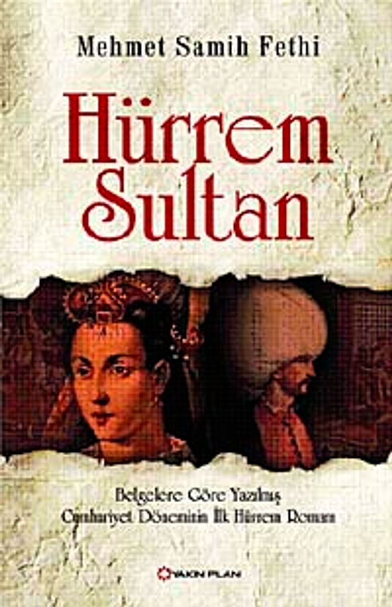 Hürrem Sultan  Belgelere Göre Yazılmış Cumhuriyet Döneminin İlk Hürrem Romanı