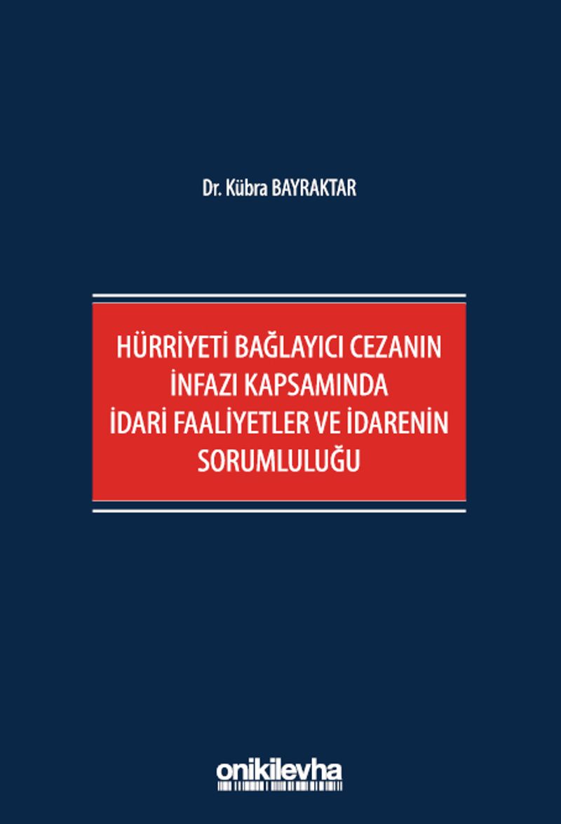Hürriyeti Bağlayıcı Cezanın İnfazı Kapsamında İdari Faaliyetler ve İdarenin Sorumluluğu