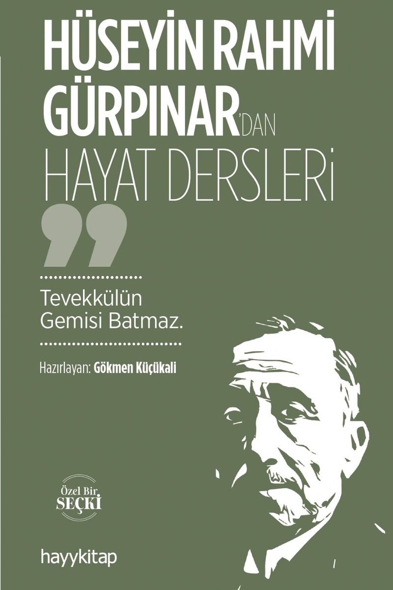 Hüseyin Rahmi Gürpınar'dan Hayat Dersleri  Tevekkülün Gemisi Batmaz.