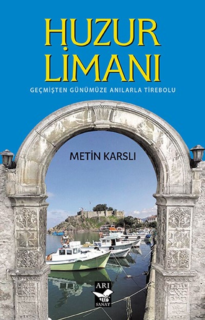 Huzur Limanı Geçmişten Günümüze Anılarla Tirebolu