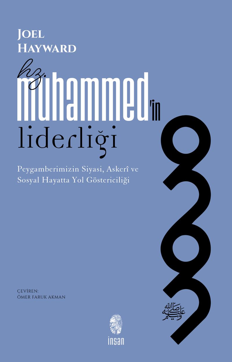 Hz. Muhammed'in Liderliği  Peygamberimizin Siyasi, Askerî ve Sosyal Hayatta Yol Göstericiliği