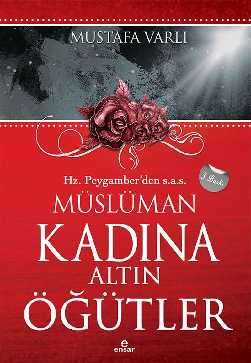 Hz. Peygamber'den (s.a.v.) Müslüman Kadına Altın Öğütler  Ailenin Mutluluk Kaynağı