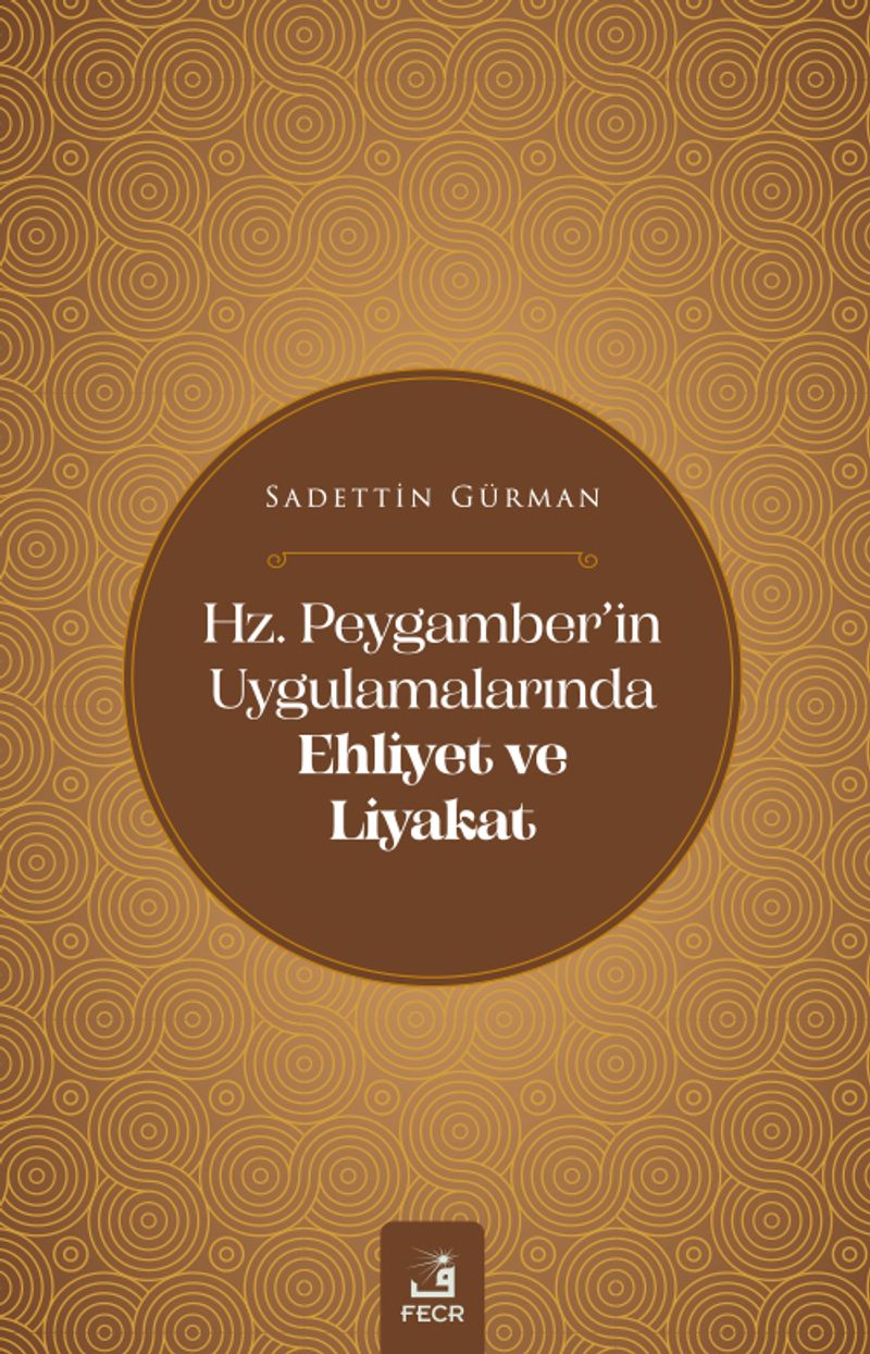 Hz. Peygamber'in Uygulamalarında Ehliyet ve Liyakat