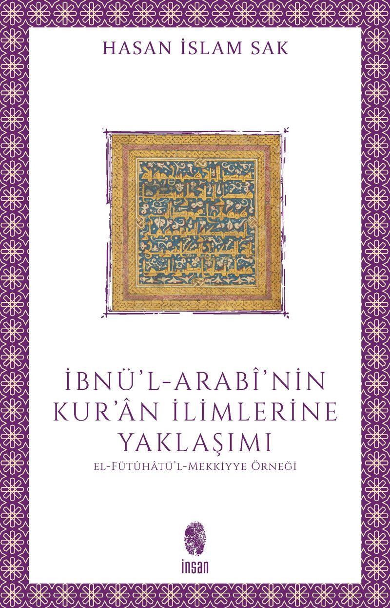 İbnü'l-Arabî'nin Kur'an İlimlerine Yaklaşımı  El-Fütûhatü'l-Mekkiyye Örneği