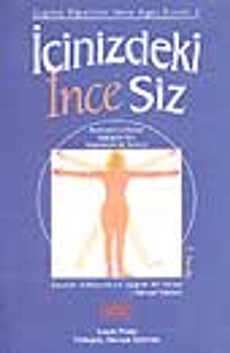 İçinizdeki İnce Siz / Bedensel ve Ruhsal Sağlığınız İçin Uygulamalı Bir Kılavuz