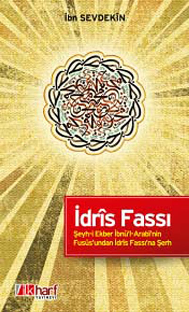 İdris Fassı Şeyh-i Ekber İbnü'l-Arabi'nin Fusus'undan İdris Fassı'na Şerh