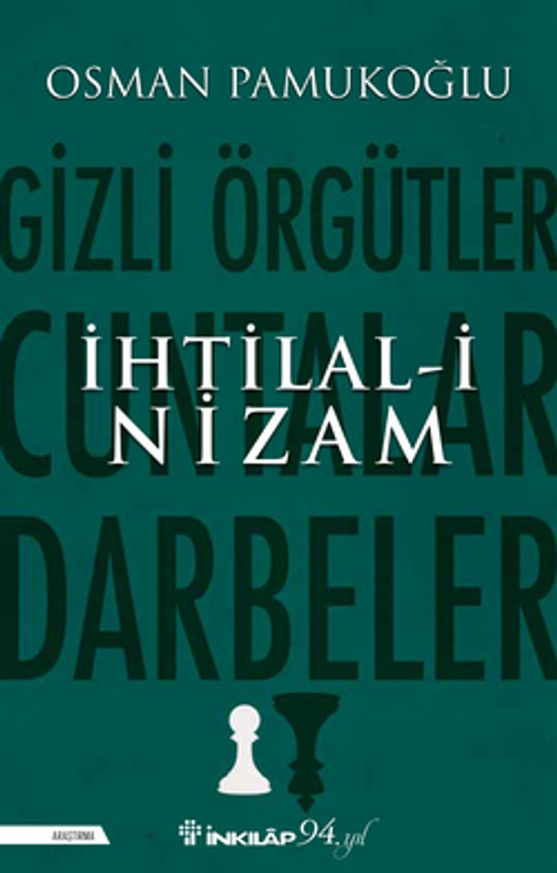 İhtilal-i Nizam  Gizli Örgütler, Cuntalar ve Darbeler