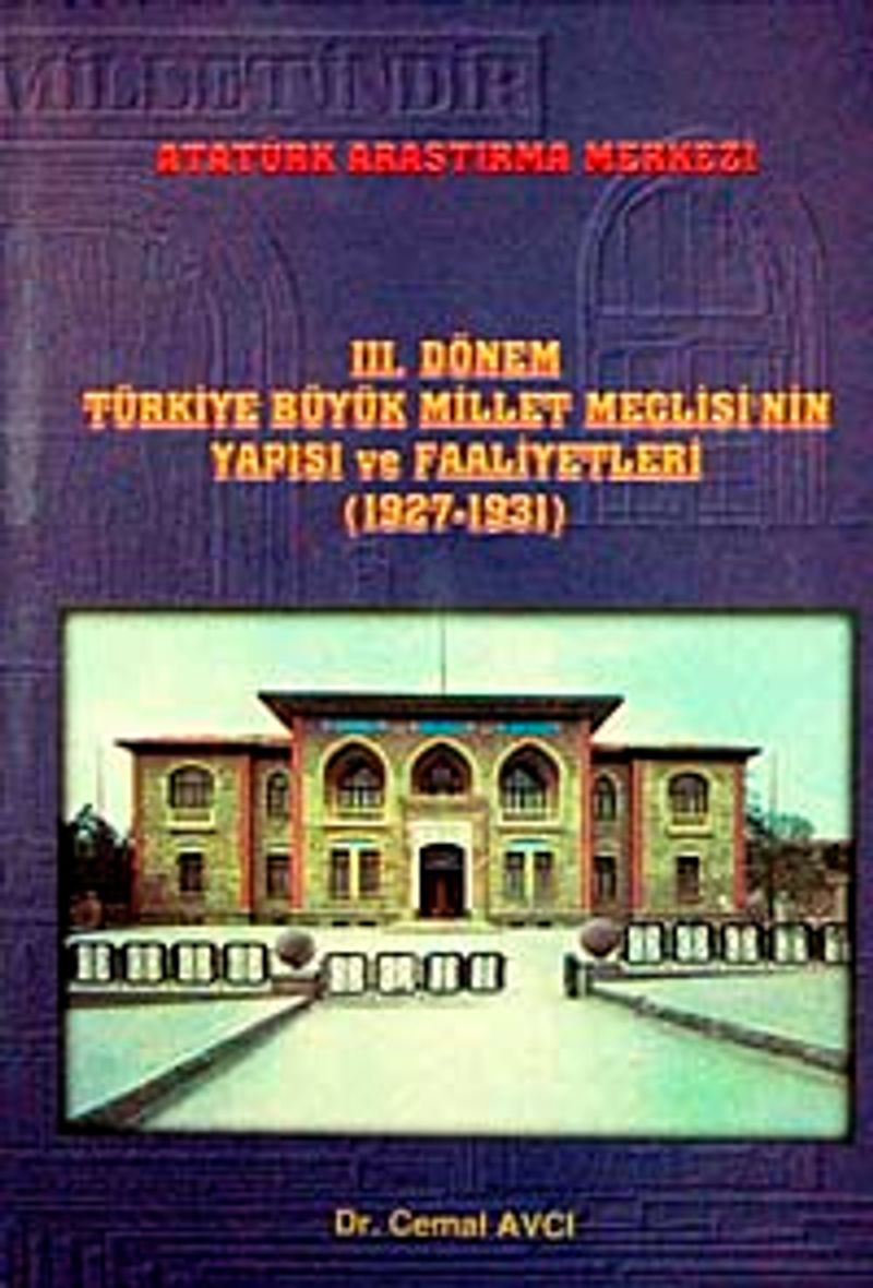 III. Dönem Türkiye Büyük Millet Meclisi'nin Yapısı ve Faaliyetleri (1927-1931)  / 13-F-16