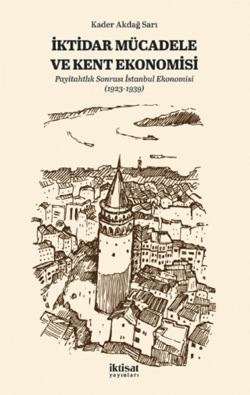 İktidar Mücadele ve Kent Ekonomisi  Payitahtlık Sonrası İstanbul Ekonomisi (1923-1939)