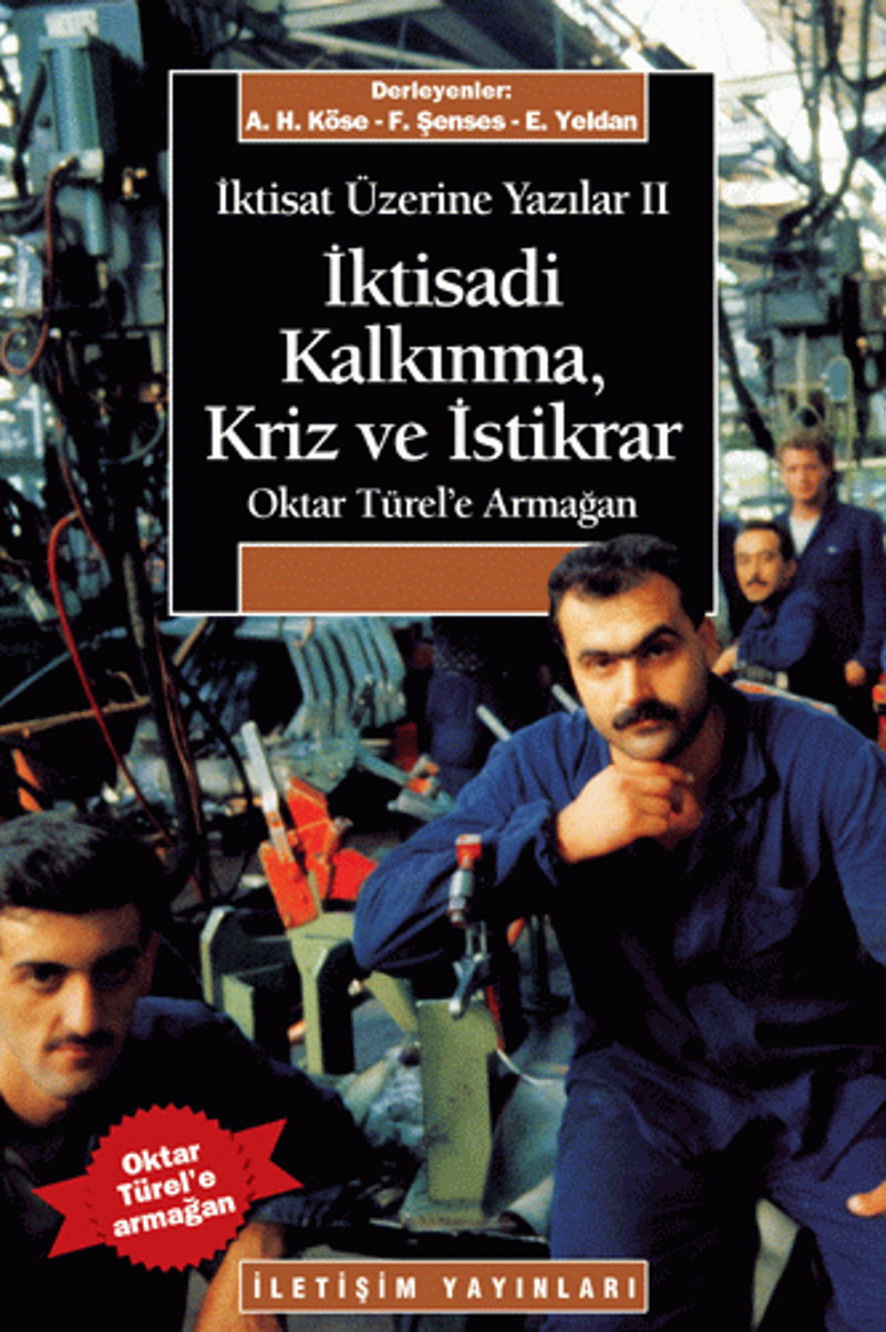 İktisadi Kalkınma, Kriz ve İstikrar İktisat Üzerine Yazılar II (Oktar Türel'e Armağan)