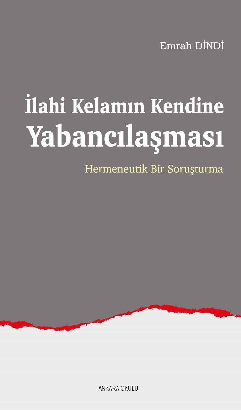 İlahi Kelamın Kendine Yabancılaşması Hermeneutik Bir Soruşturma