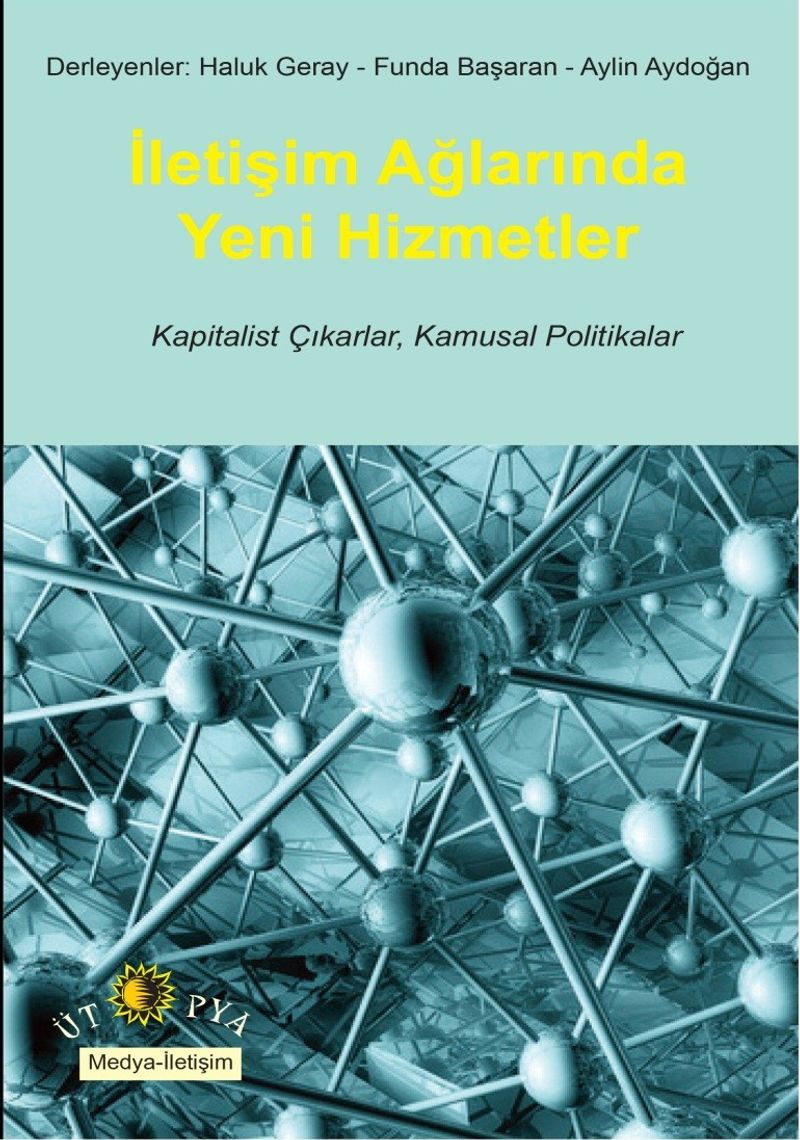 İletişim Ağlarında Yeni Hizmetler  Kapitalist Çıkarlar, Kamusal Politikalar
