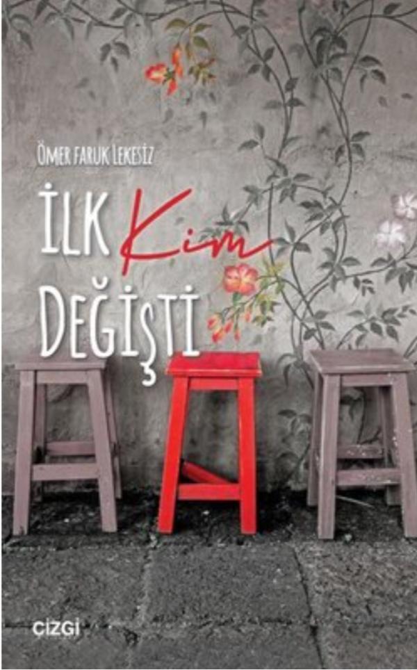 İlk Kim Değişti