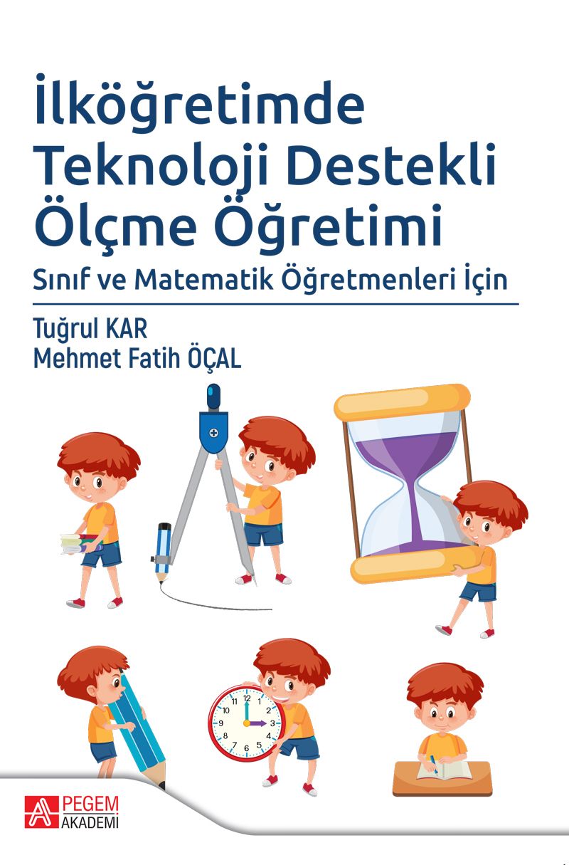 İlköğretimde Teknoloji Destekli Ölçme Öğretimi  Sınıf ve Matematik Öğretmenleri İçin