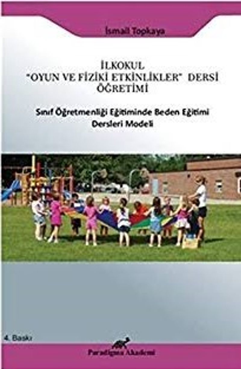 İlkokul "Oyun ve Fiziki Etkinlikler" Dersi Öğretimi Sınıf Öğretmenliği Eğitiminde Beden Eğitimi Ders Modeli